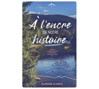 À l’encre de notre histoire - Une romance de seconde chance dans les Alpes: Tome 1 du Chalet des Horizons