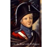 A. L. F. Schaumann On the Road with Wellington (Copertina rigida)