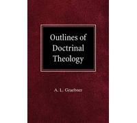 A L Graebner Outlines of Doctrinal Theology (Copertina rigida)