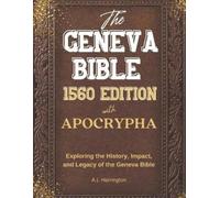 A L Harrington The Geneva Bible 1560 Edition with the Apocrypha (Tascabile)