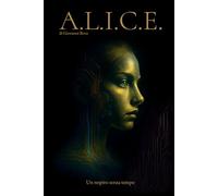 A.L.I.C.E.: Un respiro senza tempo