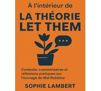 À l’intérieur de La théorie Let Them: Contexte, commentaires et réflexions pratiques sur l’ouvrage de Mel Robbins
