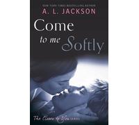 A. L. Jackson Come to Me Softly (Tascabile) Closer to You