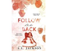 A.L. Jackson Follow Me Back: Alternate Cover: 2 (Fight for Me) (Tascabile)
