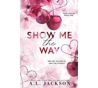 A L Jackson Show Me the Way (Alternate Paperback) (Tascabile) Fight for Me