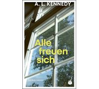 A. L. Kennedy Alle freuen sich: Erzählungen (Copertina rigida)