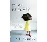 A. L. Kennedy What Becomes (Tascabile) Vintage Contemporaries