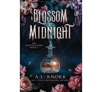 A L Knorr A Blossom at Midnight (Copertina rigida)
