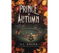 A L Knorr A Prince of Autumn (Copertina rigida) Scented Court