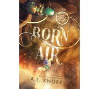 A L Knorr Born of Air (Copertina rigida) Elemental Origins