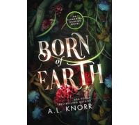 A L Knorr Born of Earth (Copertina rigida) Elemental Origins