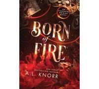 A L Knorr Born of Fire (Copertina rigida) Elemental Origins