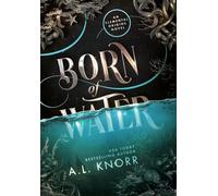 A L Knorr Born of Water (Copertina rigida) Elemental Origins
