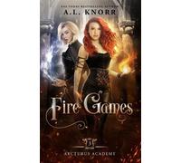 A L Knorr Fire Games (Tascabile) Arcturus Academy