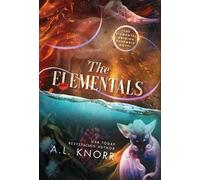 A L Knorr The Elementals (Copertina rigida) Elemental Origins