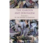 A L Porter The Garden and Jerusalem - Volume 1 (Tascabile)