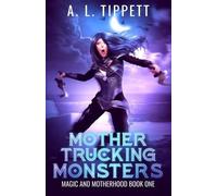 A L Tippett Mother Trucking Monsters (Tascabile)