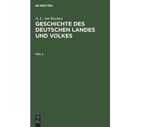 A L Von Rochau Geschichte des deutschen Landes und Volkes (Copertina rigida)
