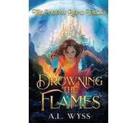 A L Wyss Drowning The Flames (Tascabile)