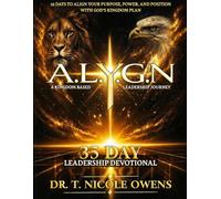 A.L.Y.G.N a Kingdom Based Leadership Journey: 35 Day Leadership Devotional