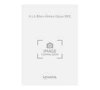 A LA Bien-Aimee Opus 59/2