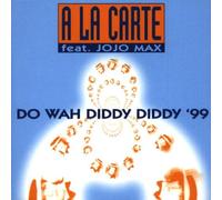 A la Carte - Do Wah Diddy Diddy '99