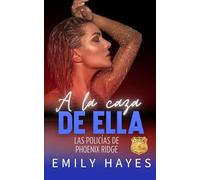 A la caza de ella: Una justiciera letal. Una ex desaparecida. Una verdad que puede cambiarlo todo.