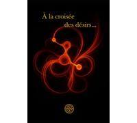 À la croisée des désirs...