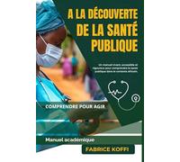 A LA DECOUVERTE DE LA SANTE PUBLIQUE