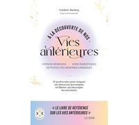 A la découverte de nos Vies antérieures: Hypnose régressive - Soins énergétiques - Nettoyage des mémoires karmiques. 21 protocoles pour soigner ses ... et libérer ses blocages inconscients