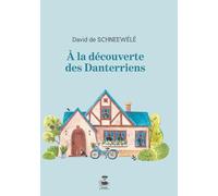 À la découverte des Danterriens: Une aventure extraordinaire pour prendre soin de l'environnement et des autres