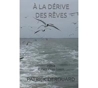 À LA DÉRIVE DES RÊVES