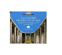 A La Gloire De Dieu Et Du Roi