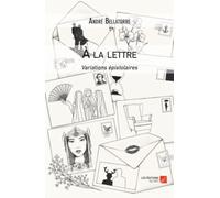 À la lettre: Variations épistolaires