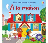 À la maison - Mon livre sonore à toucher - Dès 1 an