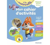 A la maternelle Mon cahier d'activités MS: Moyenne section 4-5 ans