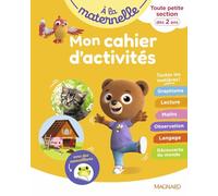 A la maternelle, Mon cahier d'activités Toute petite section: Toute petite section - Dès 2 ans