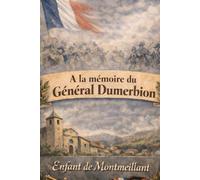 À la mémoire du Général Dumerbion - Enfant de Montmeillant