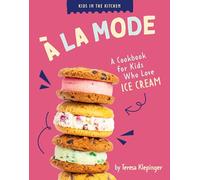 À La Mode: A Cookbook for Kids Who Love Ice Cream