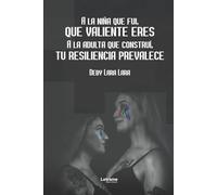 A la niña que fui, qué valiente eres: 01