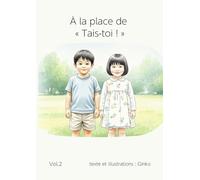 À la place de « Tais-toi ! »