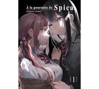 À la poursuite de Spica - Tome 01