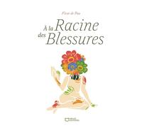À la racine des blessures