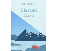 A la rame: Un long voyage jusque chez moi