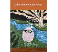 À la recherche de l’équilibre perdu: Une aventure de Fiona, Owen et Tristan