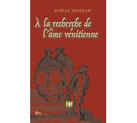 Libri Noelle Dedeyan - A La Recherche De L'ame Venitienne