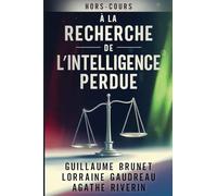 À la Recherche de l'Intelligence Perdue