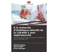 À la recherche d'inhibiteurs sélectifs de la 11β-HSD 1 sans néphrotoxicité: Une approche pour résoudre le syndrome métabolique grâce au dépistage virtuel