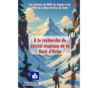 A la recherche du cristal magique de la dent d'oche: Facile à lire et à comprendre