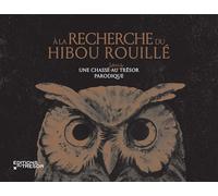 A la recherche du hibou rouillé: Une chasse au trésor parodique
